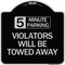 Signmission 5 Minute Parking Violators Will Towed Away Heavy-Gauge Aluminum Sign, 18" x 18", BS-1818-24414 A-DES-BS-1818-24414 - alternate 1